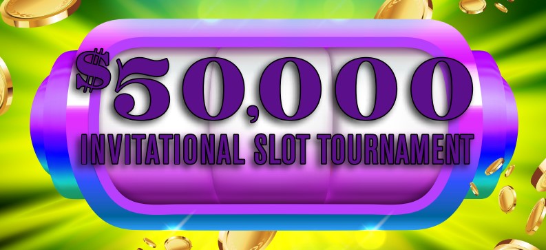 $50,000 Invitational Slot Tournament - INVITE ONLY